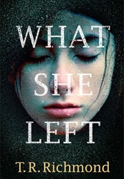 What She Left (T.R. Richmond)