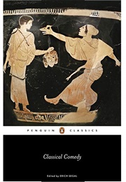 Classical Comedy (Aristophanes, Plautus, Meander, Terence)