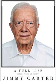 A Full Life: Reflections at Ninety (Jimmy Carter)