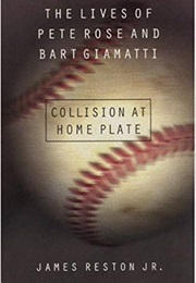 Collision at Home Plate: The Lives of Pete Rose and Bart Giamatti (James Reston Jr.)