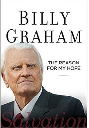 The Reason for My Hope: Salvation (Billy Graham)