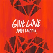 Give Love - Andy Grammer Feat. Lunchmoney Lewis