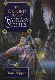 The Oxford Book of Fantasy Stories (Tom Shippey)