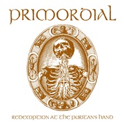 Primordial - Redemption at the Puritan's Hand
