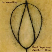 In Gowan Ring - Hazel Steps Through a Weathered Home