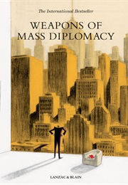 Weapons of Mass Diplomacy (Abel Lanzac)
