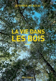 La Vie Dans Les Bois (Jennifer Murzeau)