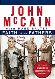 Faith of My Fathers: A Family Memoir (John McCain)