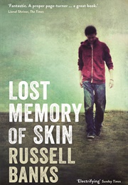 Lost Memory of Skin (Russell Banks)