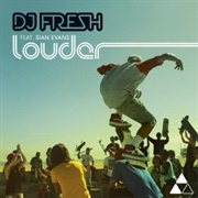 Louder - DJ Fresh Featuring Slan Evans