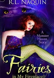 Faries in My Fireplace (R.L. Naquin)