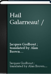 Hail Galarneau! (Jacques Godbout)