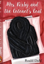 Mrs Bixby and the Colonel's Coat (Roald Dahl)
