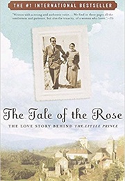 The Tale of the Rose: The Love Story Behind the Little Prince (Consuelo De Saint-Exupery)