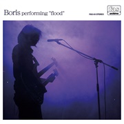 Boris - Performing "Flood"