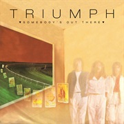 Triumph - Somebody's Out There