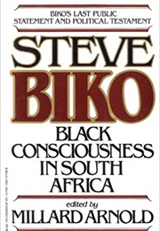 Black Consciousness in South Africa (Steve Biko)