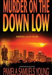 Murder on the Down Low (Pamela Samuels Young)