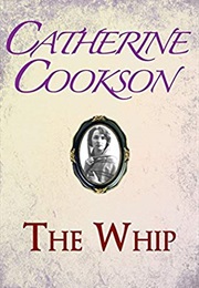 The Whip (Catherine Cookson)