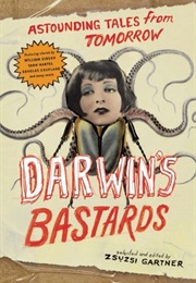 Darwin's Bastards (Zsuzsi Gartner)