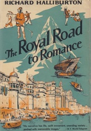 The Royal Road to Romance (Richard Halliburton)