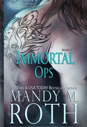 Immortal Ops (Mandy M Roth)
