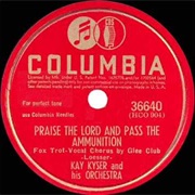 Kay Kyser - Praise the Lord and Pass the Ammunition!