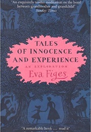 Tales of Innocence and Experience (Eva Figes)