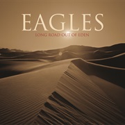 Long Road Out of Eden - Eagles (2007)