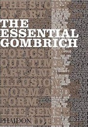 The Essential Gombrich: Selected Writings on Art and Culture (E. H. Gombrich)