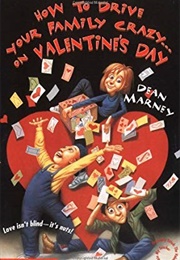How to Drive Your Family Crazy on Valentine's Day (Dean Marney)
