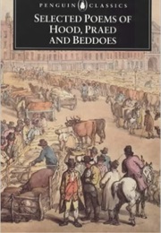 Selected Poems (Thomas Love Beddoes/Tho.Hood/Wm. MacKworth Praed)