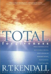 Total Forgiveness (R T Kendall)