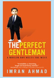 The Perfect Gentleman : A Muslim Boy Meets the West (Imran Ahmed)
