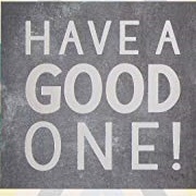 Have a Good One