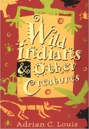 Wild Indians and Other Creatures (Adrian C Louis)