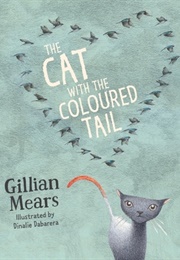 The Cat With the Coloured Tail (Gillian Mears)