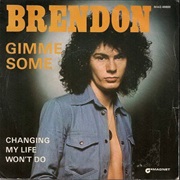 Gimme Some .. Brendon