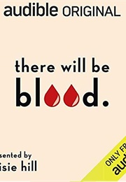 There Will Be Blood (Maisie Hill)