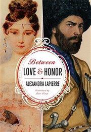 Between Love and Honor (Alexandra Lapierre)