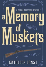 A Memory of Muskets (Kathleen Ernst)