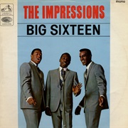 The Impressions Big Sixteen