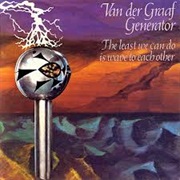 Van Der Graaf Generator- The Least We Can Do Is Wave to Each Other