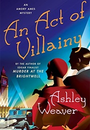 An Act of Villainy (Ashley Weaver)