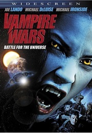 Vampire Wars: Battle for the Universe (2005)