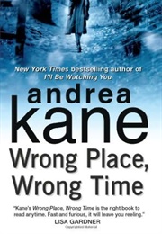 Wrong Time, Wrong Place (Kane, Andrea)