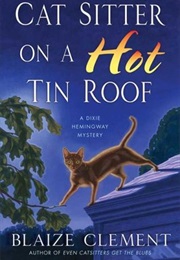 Cat Sitter on a Hot Tin Roof (Blaise Clement)