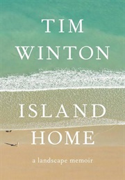 Island Home (2015) (Tim Winton)