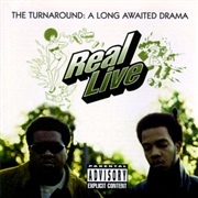 Real Live - The Turnaround: A Long Awaited Drama