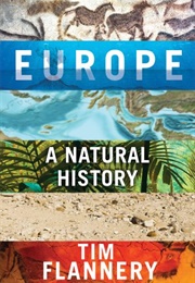 Europe: A Natural History (Tim Flannery)